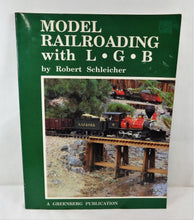 Load image into Gallery viewer, Greenberg Model Railroading with LGB Robert Schleicher 10-7010 softcover G gauge