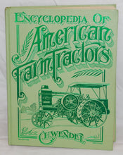 Load image into Gallery viewer, Encyclopedia of American Farm Tractors Book by Charles H Wendel hardcover reference