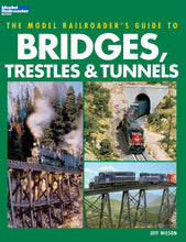 Load image into Gallery viewer, The Model Railroader's Guide to Bridges Trestles & Tunnels #12452 Book New OS