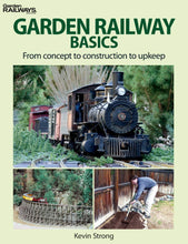 Load image into Gallery viewer, Garden Railway Basics From Concept to Construction to Upkeep book #12468 G scale