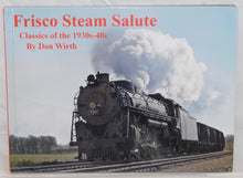 Load image into Gallery viewer, Frisco Steam Salute: Classics of the 1930s-40s Hardcover Book Don Wirth 1st ed
