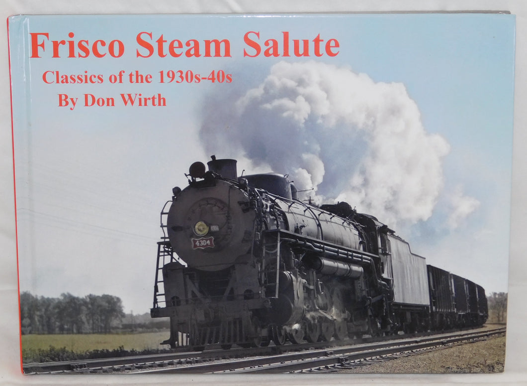 Frisco Steam Salute: Classics of the 1930s-40s Hardcover Book Don Wirth 1st ed