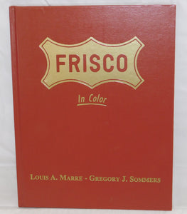 Frisco In Color Railroad Book Marre & Sommers Morning Sun Trains SLSF watr stain