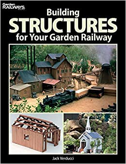 Building Structures for Your Garden Railway Verducci 2010 G gauge 111 pages Book