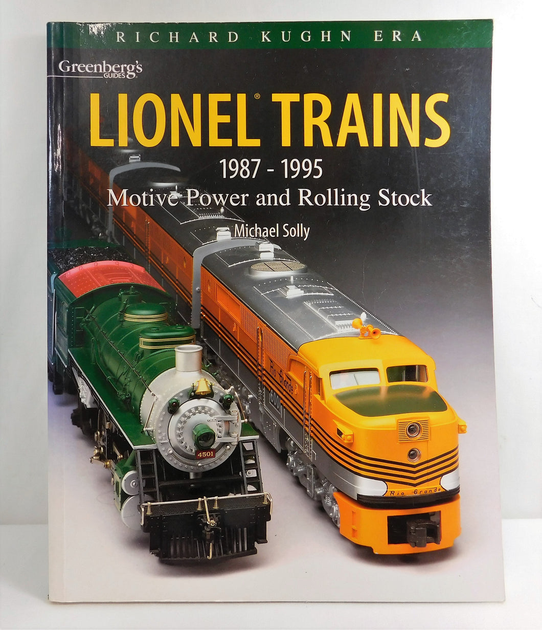 Greenberg's Guide to Lionel Trains 1987-1995: Motive Power and Rolling Stock : Richard Kughn Era Softback