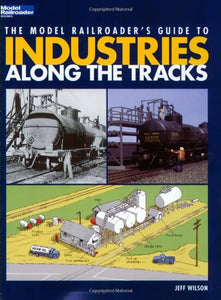 Industries Along the Tracks Model Railroad Book Wilson book 12256 HTF C10 NEW