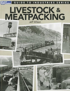 Guide to Industries Series: Livestock & Meatpacking Model railroad Book AllScale