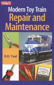 Modern Toy Train Repair & Maintenance by Teal for Lionel, MTH, DCS tMCC & More