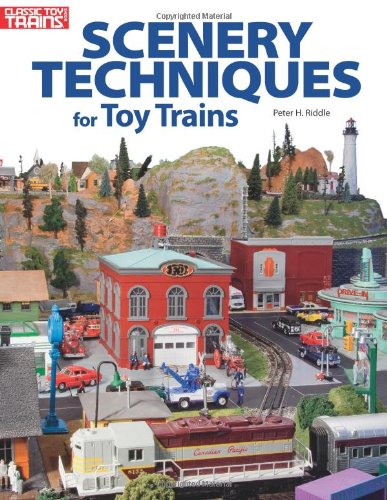 Scenery Techniques for Toy Trains Classic Toy Trains Books #108400 Riddle O S